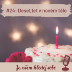 Obrázek epizody #24 Deset let v novém těle