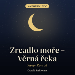 Obrázek epizody Zrcadlo moře – Věrná řeka – Joseph Conrad