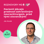 Obrázek epizody #197 Pacienti dávajú prednosť zahraničným neurochirurgom, pred tými slovenskými - Ján Kozák