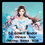 Obrázek epizody DJ. Ernest Bodor - FL Chinese Trap Chillstep  Remix 2021