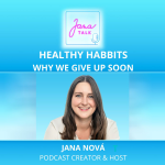 Obrázek epizody EN 54 Healthy Habits That Last 💛 Why Most People Give Up (And How to Stay Consistent) | Jana Nová