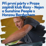 Obrázek epizody Při první párty v Praze zaplnili klub Roxy - Nejen o Sunshine People s Honzou Berdychem