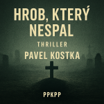 Obrázek epizody Hrob, který nespal - Pavel Kostka - PPKPP