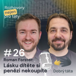 Obrázek epizody #26 Lásku dítěte si penězi nekoupíte - Roman Förster