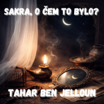 Obrázek epizody 54. Tahar Ben Jelloun - Když ti identitu napíše někdo jiný (Posvátná noc)