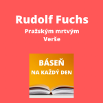 Obrázek epizody Rudolf Fuchs - Pražským mrtvým + Verše
