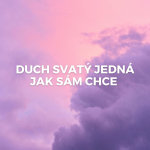 Obrázek epizody DUCH SVATÝ JEDNÁ, JAK SÁM CHCE