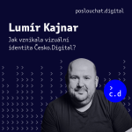 Obrázek epizody Lumír Kajnar: Jak vznikala vizuální identita Česko.Digital?