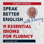 Obrázek epizody Speak Better English with Harry | Episode 522