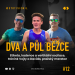 Obrázek epizody Dva a půl běžce #12: Etiketa, kadence a oscilace, trénink Vojty a Davida, pražský maraton