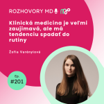 Obrázek epizody #201 Klinická medicína je veľmi zaujimavá, ale má tendenciu spadať do rutiny - Žofia Varényiová