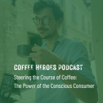 Obrázek epizody Steering the Course of Coffee: The Power of the Conscious Consumer