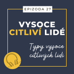 Obrázek epizody Ep. 27: Typy vysoce citlivých lidí