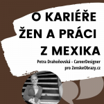 Obrázek epizody Rozhovor O kariéře žen a práci z Mexika a Guatemaly (Petra Drahoňovská pro ZenskeObrazy.cz)