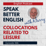 Obrázek epizody Speak Better English with Harry | Episode 386