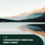 Obrázek epizody #46: 2 univerzální kroky k obnově klidu, pohody a radosti