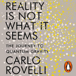 Obrázek epizody ⚛️ Carlo Rovelli: Reality Is Not What It Seems (The Journey to Quantum Gravity)