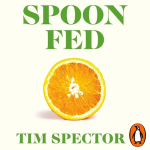 Obrázek epizody 🍊 Tim Spector: Spoon-Fed