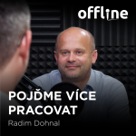 Obrázek epizody Radim Dohnal:  Pojďme více pracovat