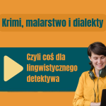 Obrázek epizody 182: Krimi, malarstwo i dialekty – czyli coś dla lingwistycznego detektywa