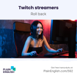 Obrázek epizody The war over live video game streaming  | Learn English phrasal verb 'roll back'