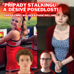Obrázek epizody PŘÍPAD STALKINGU A DĚSIVÉ POSEDLOSTI, PŘÍPAD EMMY WALKER a PAIGE ROLLAND - TRUECRIME