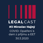 Obrázek epizody #3 - Miroslav Hajný - COVID: Daň z příjmu a EET - 30.3.2020