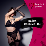 Obrázek epizody 139 - Ženská přitažlivost, sexy padnoucí prádlo a Klára z Dark Matter Lingerie = ROZHOVOR