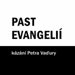 Obrázek epizody Past evangelií - Petr Vaďura