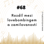 Obrázek epizody Rozdíl mezi lovebombingem a zamilovaností