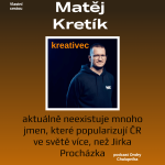 Obrázek epizody 39: Matěj Kretík - aktuálně neexistuje mnoho jmen, které popularizují ČR ve světě více, než Jirka Procházka