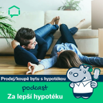 Obrázek epizody 64. Prodej a koupě bytu s hypotékou