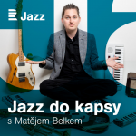 Obrázek epizody Jazz do kapsy: Zaručené jazzové rady Matěje Belka. Startuje podcast Jazz do kapsy