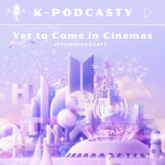Obrázek epizody K-TOWN Podcast #15: Ohlednutí za BTS: Yet To Come in Cinemas