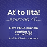 Obrázek epizody 40: Nová PDGA pravidla a nový Soutěžní řád na 2023