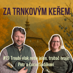 Obrázek epizody Troubí vlak nebo jelen, trubač hraje: Petr a Lucie Sadílkovi