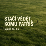 Obrázek epizody Stačí vědět, komu patříš / Nedělní bohoslužba 04. 10. 2026