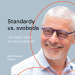 Obrázek epizody #112 - Standardy vs. svoboda: Jak zajistit výkon bez ztráty lidskosti – Martin Novák