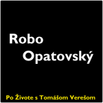 Obrázek epizody Po Živote s Tomášom Verešom #25- Robo Opatovský