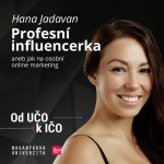 Obrázek epizody Profesní influencerka — aneb jak na osobní online marketing | Hana Jadavan, Od UČO k IČO