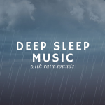Obrázek epizody Deep Sleep Music with Rain on a Tin Roof