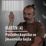 Obrázek epizody Motýl za katrem: Martin (4.díl) - „Šel jsem sedět za čokoládu Gejša“