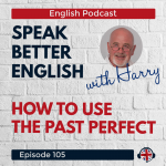 Obrázek epizody Speak Better English with Harry | Episode 105