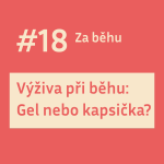 Obrázek epizody #18 Výživa při běhu: Gel nebo kapsička?