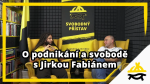 Obrázek epizody Studio Svobodného přístavu: O podnikání a svobodě s Jirkou Fabiánem