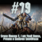 Obrázek epizody #79 - Space Marine 2, I Am Your Beast, Pyrene a Caravan SandWitch