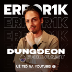 Obrázek epizody ERROR1K‬: "Zpívat NWORD v písničce je ok. Videa jsem schovával před třídou." | DUNGGEON Podcast #11