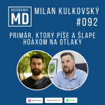 Obrázek epizody #092 Milan Kulkovský - Primár, ktorý píše a šlape hoaxom na otlaky