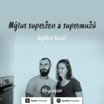 Obrázek epizody Vojtěch Kovář - Mýtus superžen a supermužů