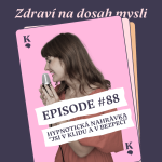 Obrázek epizody #88 HYPNOTICKÁ NAHRÁVKA "JSEM V KLIDU A BEZPEČÍ"